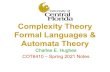 Complexity Theory Formal Languages & Automata Formal Languages & Automata Theory Charles E. Hughes COT6410