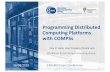 Programming Distributed Computing Platforms with COMPSs · 2019. 9. 20. · Programming Distributed Computing Platforms with COMPSs Rosa M. Badia, Javier Conejero, DanieleLezzi Workflows&