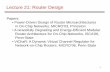 Lecture 21: Router Designrajeev/cs7820/pres/08-7820-21.pdfLecture 21: Router Design. Papers: • Power-Driven Design of Router Microarchitectures in On-Chip Networks, MICRO’03, Princeton