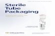 STERILE TUBE PACKAGING SOLUTION FOR SCREWS Sterile Tube …synthes.vo.llnwd.net/o16/LLNWMB8/INT Mobile/Synthes... · 2019. 5. 7. · 2 | DePuy Synthes Sterile Tube Packaging Usage