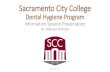 Dental Hygiene Program - Sacramento City College · 2021. 2. 4. · All states require that a dental hygienist be licensed: 1. Must successfully graduate from an accredited dental