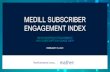 MEDILL SUBSCRIBER ENGAGEMENT INDEX · 2021. 3. 1. · • Medill has developed the Medill Subscriber Engagement Index (MSEI) platform to support local news outlets transition their