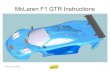 McLaren F1 GTR Instructions - Pendle Slot Racing...McLaren F1 GTR 13 2° version. McLaren F1 GTR 14 2° version. Author: Tiger Created Date: 10/3/2014 12:01:34 PM ...