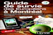 Guide de survie...Guide de survie des Européens à Montréal Guide de survie des Européens à Montréal vous avouer sur la poutine les banques, les taxes, la météo, les és, les