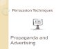 Persuasion Techniques - Mrs. Swaneyswaney.weebly.com/uploads/2/3/3/9/23394574/persuasive... · 2019. 11. 11. · Persuasion Techniques Propaganda and Advertising . What is propaganda?