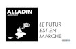ALLADIN - netineo · 2016. 1. 26. · alladin c’est un marche cible a tres fort potentiel : ca cible 1 md€ (md + digital = 11md€) la reponse a une forte attente des annonceurs