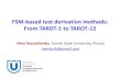 FSM-based test derivation methods: From TAROT-1 to TAROT-12maag/tarot2016/slides/TAROT... · 2016. 8. 5. · 1 /o 1, i 2 /o 3 1 i 1 /o 1 12th TAROT Summer School 17 . One of FSMs