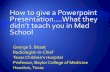 How to give a Powerpoint Presentation….What they didn’t ......Presentation….What they didn’t teach you in Med School Diffuse developmental disorders Acinar dysplasia, congenital