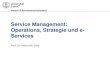 Service Management: Operations, Strategie und e-Services31c0c457-93b2-422e... · 2018. 9. 20. · Delphi Methode • Experten werden bzgl. ihrer Zukunftseinschätzung befragt •