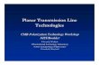 Planar Transmission Line Technologiescmbpol.uchicago.edu/workshops/technology2008/depot/... · 2008. 9. 21. · Source: R. K Hoffman, “Handbook of Microwave Integrated Circuits,”