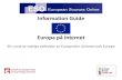 Information Guide Europa på Internet - University of Pittsburghaei.pitt.edu/76073/1/Europe-on-the-Internet-Swedish.pdf · 2016. 6. 6. · Ny version lanserades 2013. Den gamla versionen