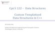 Cpt S 122 Data Structures Custom Templatized Data ...nroy/courses/cpts122/notes/Lecture...insertNode, inOrder, preOrder, postOrder Fixed-size data structures such as one-dimensional