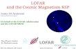 LOFAR and the Cosmic Magnetism KSP · The LOFAR Cosmic Magnetism KSP PI: Rainer Beck, MPIfR Bonn Management Team PI+ James Anderson, MPIfR Bonn George Heald, ASTRON Dwingeloo Anna