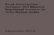 Real Asociación - Museo Nacional Centro de Arte Reina Sofía · 2014. 11. 10. · Real Asociación Amigos del Museo Nacional Centro de Arte Reina Sofía Memoria 2010 C/ Santa Isabel,