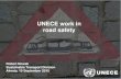 UNECE work in road safety · 2015. 10. 7. · Robert Nowak Sustainable Transport Division Almaty, 10 September 2015 UNECE work in road safety . UNECE and Global Plan of Action for