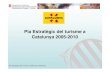 Pla estratègic del turisme a Catalunya 2005-2010. Resum del Pla … · 2011. 1. 31. · 3 Pla Estratègic del turisme a Catalunya. 2005-2010 • Catalunya és la principal destinacióturística
