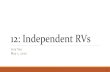 12: Independent RVs - Stanford Universityweb.stanford.edu/.../lectures/12_independent_rvs_blank.pdf · 2020. 7. 17. · 3 Independent discrete RVs 12a_independent_rvs 8 Sums of Independent