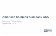 American Shipping Company ASA - Zetta ASfiles.zetta.no/...This Company Presentation is current as of September 17, 2015. Nothing herein shall create any implication that there has