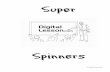 Super Spinners Preview PagesLesson Description: Super Spinners is a hands-on activity that requires students to analyze three themed spinners in order to compare the theoretical probability