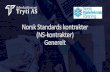 Norsk Standards kontrakter (NS-kontrakter) Generelt · 2020. 3. 26. · Norsk Standards kontrakter (NS-kontrakter) Generelt. Hva er en NS-kontrakt? •Kontraktene er utarbeidet av