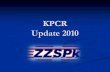 KPCR Update 2010download.pelhrimovskypodvecer.cz/7s.2.1.pdf · 2012. 1. 20. · kpcr update 2010 = 90:6 1997 a b c 5:1 (15:2) = 90:18 2000 a b c 15:2 = 90:12 2005 = 90:6 . guidlines