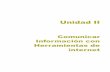Unidad IIconaleptlahuac230.eninfinitum.mx/c7fd9d553a/activos/10580... · 2018. 8. 19. · Desarrollo del Tema Comunicar Información con herramientas de internet Unidad II 63 2.1