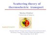 Scattering theory of thermoelectric transport - Scattering... · 2018. 11. 9. · Scattering theory of thermoelectric transport Markus Büttiker University of Geneva Summer School
