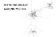 ORTHOGONALE AXONOMETRIE - TU Berlin...Eine normale Axonometrie ist also durch die Vorgabe eines beliebig beschrifteten spitzwinkligen Dreiecks als Spurendreieck oder der Bilder der