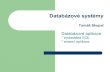 Databázové systémy Tomáš Skopal - Univerzita Karlovakopecky/vyuka/dbs/lekce12_old.pdf · 2011. 1. 4. · – knihovna ADO.NET (Active Data Objects .NET) nad OLE DB, ODBC, případně