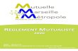 Règlement Mutualiste Mutuelle Marseille Métropole · 2020. 2. 17. · Règlement Mutualiste Mutuelle Marseille Métropole 4 Mise à jour AG du 2 décembre 2019 Le présent règlement