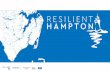 History...2021/01/26  · 2 History Resilient Hampton, 2015 -now Resilient Hampton is an opportunity for the City of Hampton, its residents, and its partners to advance leadership
