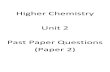 Higher Chemistry Unit 2 Past Paper Questions (Paper 2)...Higher Chemistry Unit 2 Past Paper Questions (Paper 2) 2013 - CfE Higher Specimen 2013 Revised Higher 2012 Revised Higher Revised