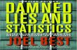 DAMNED LIES AND STATISTICS - The Eye Lies... · 2020. 1. 17. · Damned Lies and Statistics offers a useful guide for engaging withtheirtroublesomeworld.Despitethetemptationtobecyn-ical,