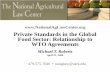 Private Standards in the Global Food SectorFood Sector ......ECHOLS, FOOD SAFETY AND THE WTO: ... GOVERNANCE OF EUROPEAN FOOD SAFETY 5 (Christopher Ansell & David Vogel eds. (2005)).