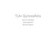 TLA+ Quinceañera - LORIAtla2018.loria.fr/contrib/langworthy-slides.pdf · 2018. 7. 26. · Quinceañera •Latin American tradition •Woman’s 15thbirthday •Introduction to society