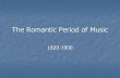 The Romantic Period of Music - Sullivan County School District...The Romantic Period of Music 1820-1900 Generalizations Emotion Expression Interpretation Tension & Release Influence