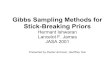 gibbs sampling methods for stick-breaking priors daniel johnson g · 2011. 9. 27. · Gibbs Sampling Methods for Stick-Breaking Priors Hermant Ishwaran Lancelot F. James JASA 2001