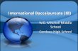 International Baccalaureate (IB) · 2015. 2. 5. · International Baccalaureate (IB) Mission Statement The International Baccalaureate aims to develop inquiring, knowledgeable and