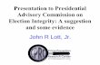 Presentation to Presidential Advisory Commission on Election … · 2017. 9. 12. · Presentation to Presidential Advisory Commission on Election Integrity: A suggestion and some