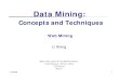 Data Mining - Emory Universitylxiong/cs570s08/share/slides/10.pdf · 2009. 7. 22. · Web Mining Web mining vs. data mining Structure (or lack of it) Linkage structure and lack of
