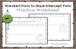 Practice Worksheet - MATH IN DEMAND...Standard Form to Slope-Intercept Form Worksheet Practice Score (__/__) Directions: Convert the following equations into slope-intercept form.