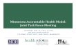 Minnesota Accountable Health Model: Joint Task Force …...• Driver edit Master text stylesdiagram; Reporting Targets; Accountability Matrix; Input from DHS/MDH, Second level Operations