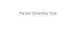 Pencil Shading Tips - westmontart.weebly.com...Pencil Shading Problems • When pencil shading, the first thing most people do is to move the pencil back and forth in a regular pattern,