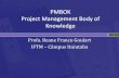 PMBOK Project Management Body of Knowledge...6 A quarta edição do PMBOK contém nove disciplinas: gerenciamento da integração, do escopo, do tempo, de custos, da qualidade, dos