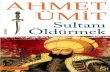 AHMET ÜMİT - Turuzturuz.com/.../5794-Sultani_Oldurmek-Ahmet_Umid-2012-314s.pdf · 2018. 9. 12. · AHMET ÜMİT Ahmet Ümit, 1960’ta Gaziantep’te doğdu. 1983’te Marmara Üniversitesi