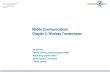 Mobile Communications Chapter 2: Wireless Transmissionftp.mi.fu-berlin.de/pub/schiller/inverted/MobCom/C02...Prof. Dr. -Ing. Jochen H. Schiller Mobile Communications In general: ITU-R