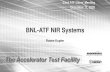 BNL-ATF NIR Systems€¦ · 11 BNL-ATF Ti:Sa System –Tight Focus Delivery. Accelerator Test Facility 12 BNL-ATF Ti:Sa System –Focus Imaging. Accelerator Test Facility *0.43μm