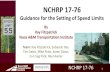 New Guidance for the Setting of Speed Limits · 2020. 8. 4. · NCHRP 17-76 1 NCHRP 17-76 Guidance for the Setting of Speed Limits By Kay Fitzpatrick. Texas A&M Transportation Institute.