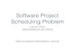 Software Project Scheduling Problemminkull/publications/lecture-spsp.pdfSoftware Project Scheduling Problem Leandro Minku minkull Nature-inspired Optimisation Lecture