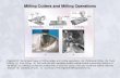Milling Cutters and Milling Operationsvikramuniv.ac.in/wp-content/uploads/BE_ME_6th_sem_Milling_Machi… · • Solution: Milling and Milling Machines Milling operations: Slab milling